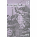 Behaving badly : social panic and moral outrage--Victorian and modern parallels /