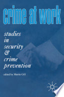 Crime At Work : Studies in Security and Crime Prevention Volume I /