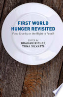 First world hunger revisited : food charity or the right to food /