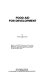 Food aid for development : report on the OECD Development Centre Expert Meeting on Scope and Conditions for Improved Use of Food Aid for Development held in Paris on 30th-31st March 1978 /