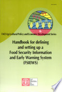 Handbook for defining and setting up a Food Security Information and Early Warning System (FSIEWS).