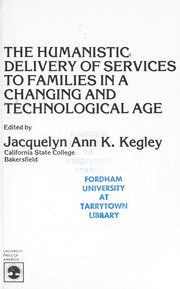 The Humanistic delivery of services to families in a changing and technological age /