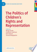 The Politics of Children's Rights and Representation /