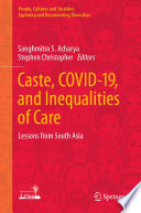 Caste, COVID-19, and Inequalities of Care : Lessons from South Asia /