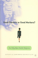 Good parents or good workers? : how policy shapes families' daily lives /