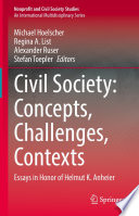 Civil Society: Concepts, Challenges, Contexts : Essays in Honor of Helmut K. Anheier /