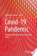 Covid-19 Pandemic : Problems Arising in Health and Social Policy /