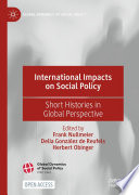 International Impacts on Social Policy  : Short Histories in Global Perspective /
