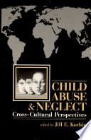 Child abuse and neglect : cross-cultural perspectives /