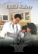 Child safety : a pediatric guide for parents, teachers, nurses, and caregivers /