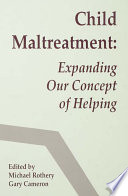 Child maltreatment : expanding our concept of helping /