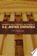 Ensuring the quality, credibility, and relevance of U.S. justice statistics /