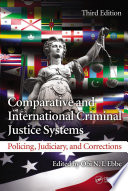 Comparative and international criminal justice systems : policing, judiciary, and corrections /