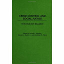 Crime control and social justice : the delicate balance /