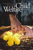 Child welfare : connecting research, policy, and practice /