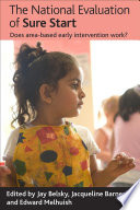 The national evaluation of Sure Start : does area-based early intervention work? /