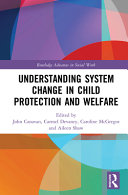 Understanding system change in child protection and welfare /