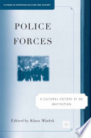 Police Forces : A Cultural History of an Institution /