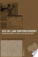 GIS in law enforcement : implementation issues and case studies /