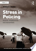 Stress in policing : sources, consequences and interventions /