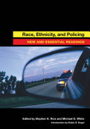 Race, ethnicity, and policing : new and essential readings /