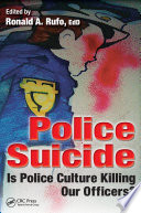 Police suicide : is police culture killing our officers? /