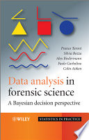 Data analysis in forensic science : a Bayesian decision perspective /