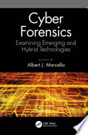 CYBER FORENSICS : examining emerging and hybrid technologies.