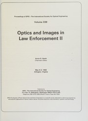 Optics and images in the law enforcement II : May 4-5, 1982, Arlington, Virginia /