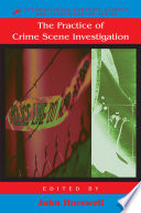 The practice of crime scene investigation /