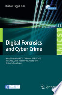 Digital forensics and cyber crime : second international ICST conference, ICDF2C 2010, Abu Dhabi, United Arab Emirates, October 4-6, 2010, Revised selected papers /