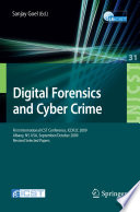 Digital Forensics and Cyber Crime : First International ICST Conference, ICDF2C 2009, Albany, NY, USA, September 30-October 2, 2009, Revised selected papers /