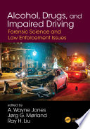 Alcohol, drugs, and impaired driving : forensic science and law enforcement issues /