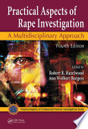 Practical aspects of rape investigation : a multidisciplinary approach /