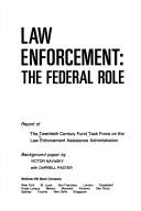 Law enforcement : the Federal role : report of the Twentieth Century Fund Task Force on the Law Enforcement Assistance Administration /