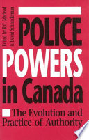 Police powers in Canada : the evolution and practice of authority /