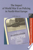 The impact of World War II on policing in north-west Europe /