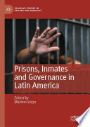 Prisons, Inmates and Governance in Latin America /