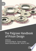 The Palgrave Handbook of Prison Design /