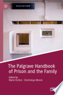 The Palgrave Handbook of Prison and the Family  /
