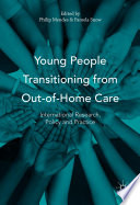 Young people transitioning from out-of-home care : international research, policy and practice /