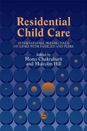 Residential child care : international perpectives on links with families and peers /