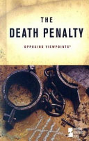 The death penalty : opposing viewpoints /