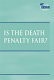 Is the death penalty fair? /