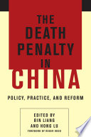 The death penalty in China : policy, practice, and reform /