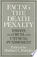 Facing the death penalty : essays on a cruel and unusual punishment /