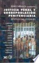 Justicia penal y sobrepoblación penitenciaria : respuestas posibles /