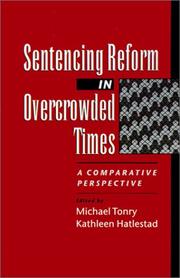 Sentencing reform in overcrowded times : a comparative perspective /