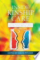 Inside kinship care : understanding family dynamics and providing effective support /