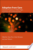 Adoption from care : international perspectives on children's rights, family preservation and state intervention /